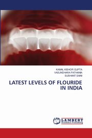 LATEST LEVELS OF FLOURIDE IN INDIA, Gupta Kamal Kishor