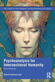 ksiazka tytu: Psychoanalysis for Intersectional Humanity autor: Espinoza Lolas Ricardo