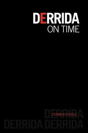 Derrida on Time, Hodge Joanna
