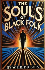 The Souls Of Black Folk(Illustrated), Du Bois W.E.B.