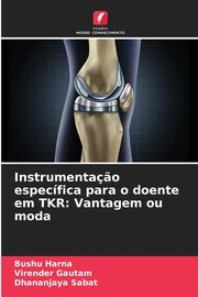 Instrumenta?o especfica para o doente em TKR, Harna Bushu