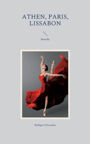 Athen, Paris, Lissabon, Schneider Rdiger