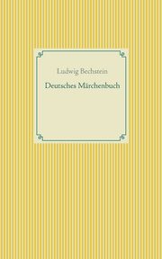 Deutsches Mrchenbuch, Bechstein Ludwig