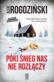 Pki nieg nas nie rozczy, Rogoziski Alek