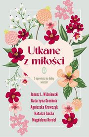 Utkane z mioci, Winiewski Janusz L., Grochola Katarzyna, Krawczyk Agnieszka, Socha Natasza, Kordel Magdalena