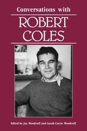 Conversations with Robert Coles, Coles Robert