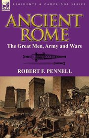 Ancient Rome, Pennell Robert F.