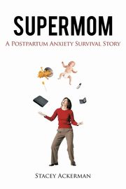 Supermom, Ackerman Stacey