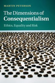 The Dimensions of Consequentialism, Peterson Martin