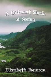 A Different Shade of Seeing, Brennan Elizabeth
