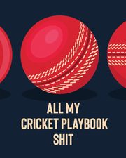 All My Cricket Playbook Shit, Larson Patricia