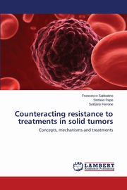 Counteracting resistance to treatments in solid tumors, Sabbatino Francesco