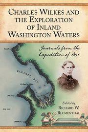 Charles Wilkes and the Exploration of Inland Washington Waters, 