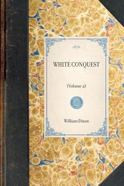 White Conquest, Dixon William