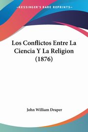 Los Conflictos Entre La Ciencia Y La Religion (1876), Draper John William