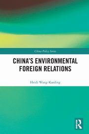 China's Environmental Foreign Relations, Wang-Kaeding Heidi