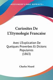 Curiosites De L'Etymologie Francaise, Nisard Charles