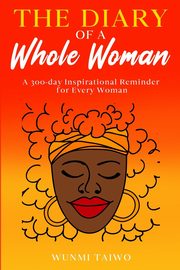The Diary of a Whole Woman, Taiwo Wunmi