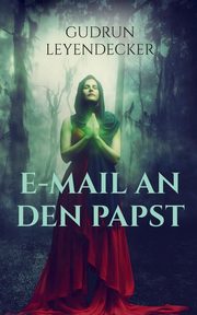 E-Mail an den Papst, Leyendecker Gudrun