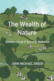 The Wealth of Nature, Greer John Michael