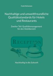 Nachhaltige und umweltfreundliche Qualittsstandards fr Hotels und Restaurants, Hchsmann Frank