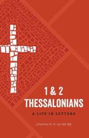 1 & 2 Thessalonians, van der Bijl Johannes W. H.