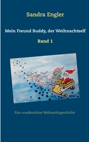 Mein Freund Buddy, der Weihnachtself, Engler Sandra