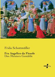 Fra Angelico da Fiesole, Schottmller Frida
