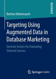 Targeting Using Augmented Data in Database Marketing, Httenrauch Bettina