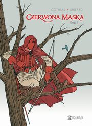 Czerwona Maska ksiga I, Juillard Andre, Cothias Patrick