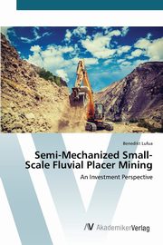 Semi-Mechanized Small-Scale Fluvial Placer Mining, Lufua Benedikt
