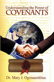 Understanding the Power of Covenants, Ogenaarekhua Mary J.