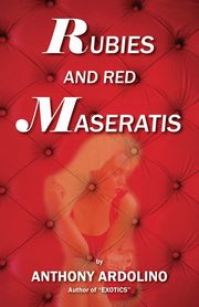 Rubies and Red Maseratis, Ardolino Anthony
