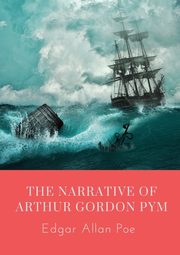 The Narrative of Arthur Gordon Pym, Poe Edgar Allan