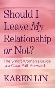 Should I Leave My Relationship or Not?, Lin Karen