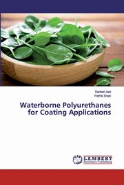 Waterborne Polyurethanes for Coating Applications, Jani Sanket