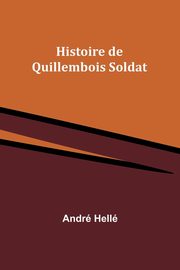 Histoire de Quillembois Soldat, Hell Andr
