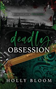 Deadly Obsession, Bloom Holly