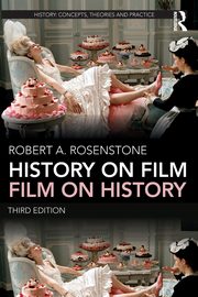 History on Film/Film on History, Rosenstone Robert A.