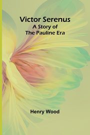 Victor Serenus, Wood Henry