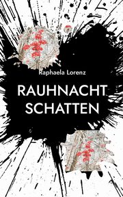 Rauhnachtschatten, Lorenz Raphaela