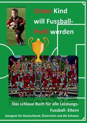 Unser Kind will Fussball-Profi werden, 