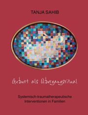 Geburt als bergangsritual, Sahib Tanja