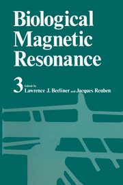 Biological Magnetic Resonance Volume 3, Berliner Lawrence J.