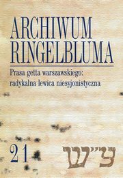 Archiwum Ringelbluma Konspiracyjne Archiwum Getta Warszawy Tom 21, Laskowski Piotr, Matuszewski Sebastian