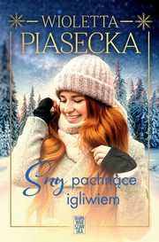 Sny pachnce igliwiem, Piasecka Wioletta