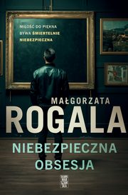 Niebezpieczna obsesja, Rogala Magorzata