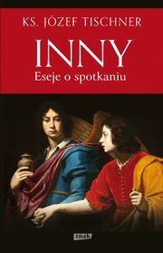 ksiazka tytu: Inny Eseje o spotkaniu autor: Tischner Jzef