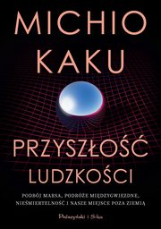 Przyszo ludzkoci, Kaku Michio