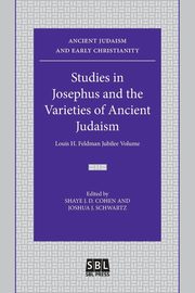 Studies in Josephus and the Varieties of Ancient Judaism, 